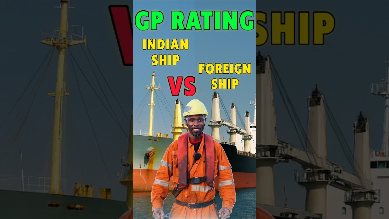GP Rating: Indian Ship vs Foreign Ship Job | Salary & Career Growth Explained 