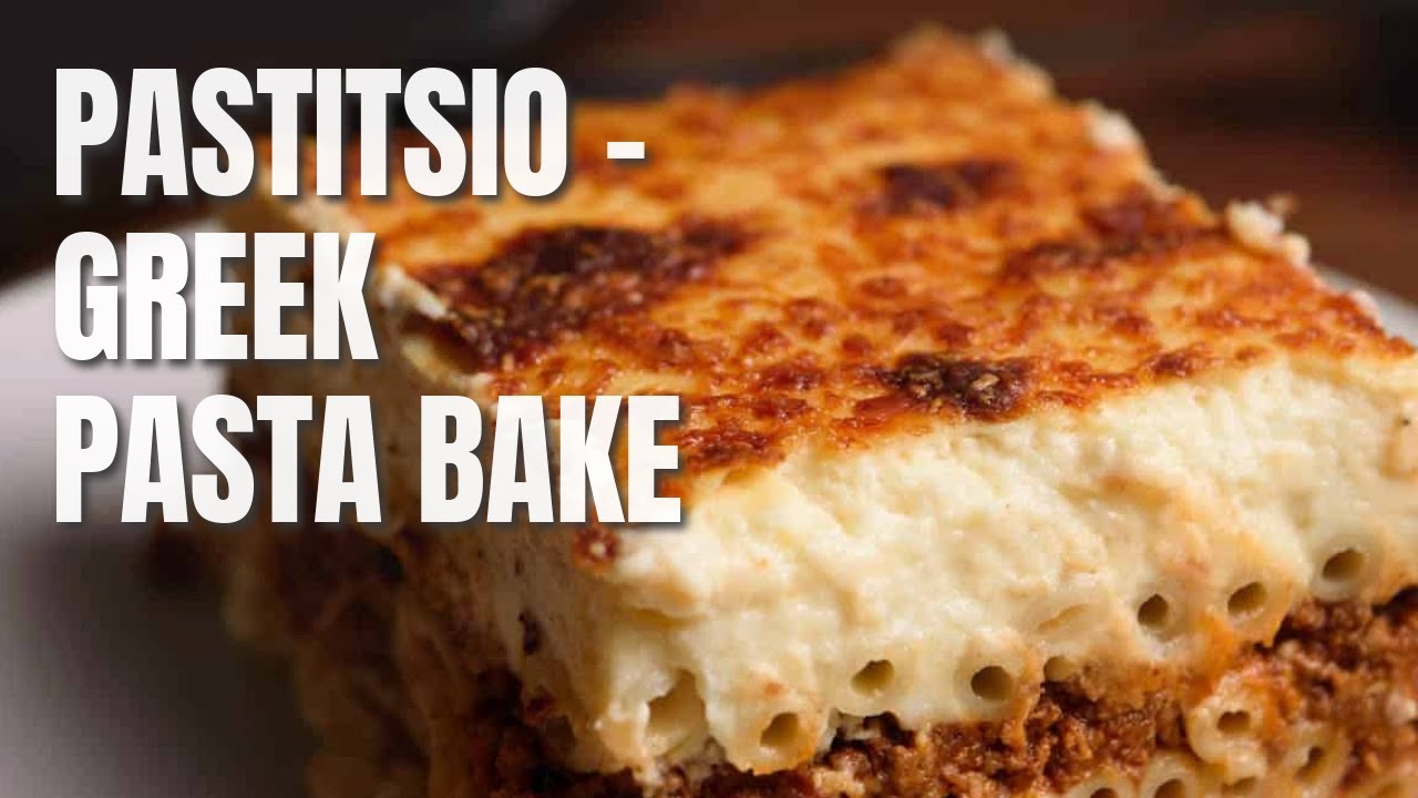 Pastitsio - Greek Pasta Bake