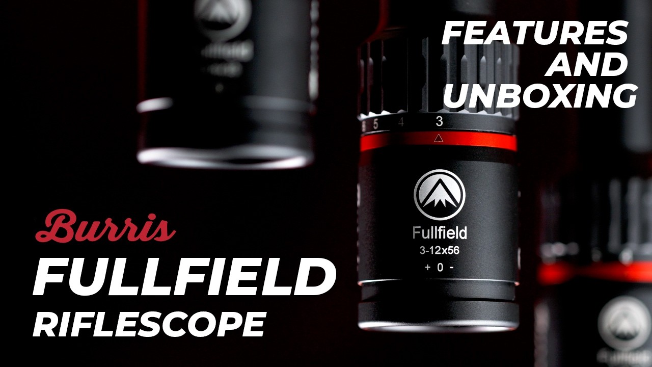 Burris Fullfield | Features and Unboxing
