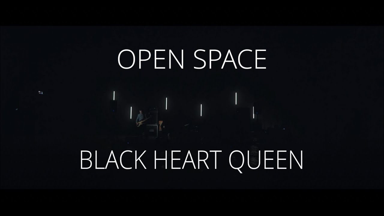 Open Space – Black Heart Queen (Live, Recorded 2021)