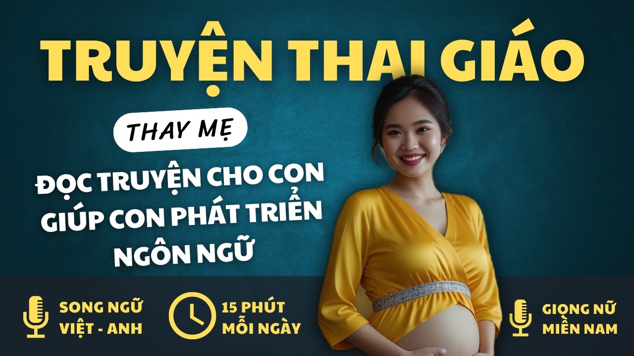 AUDIO KỂ TRUYỆN THAI GIÁO cho mẹ bầu Tháng thứ 5 | Song ngữ Việt Anh
