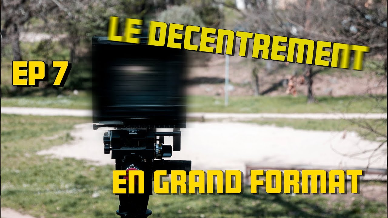 Dans la Chambre EP:7 EXPLICATION sur le décentrement en Chambre GRAND FORMAT.
