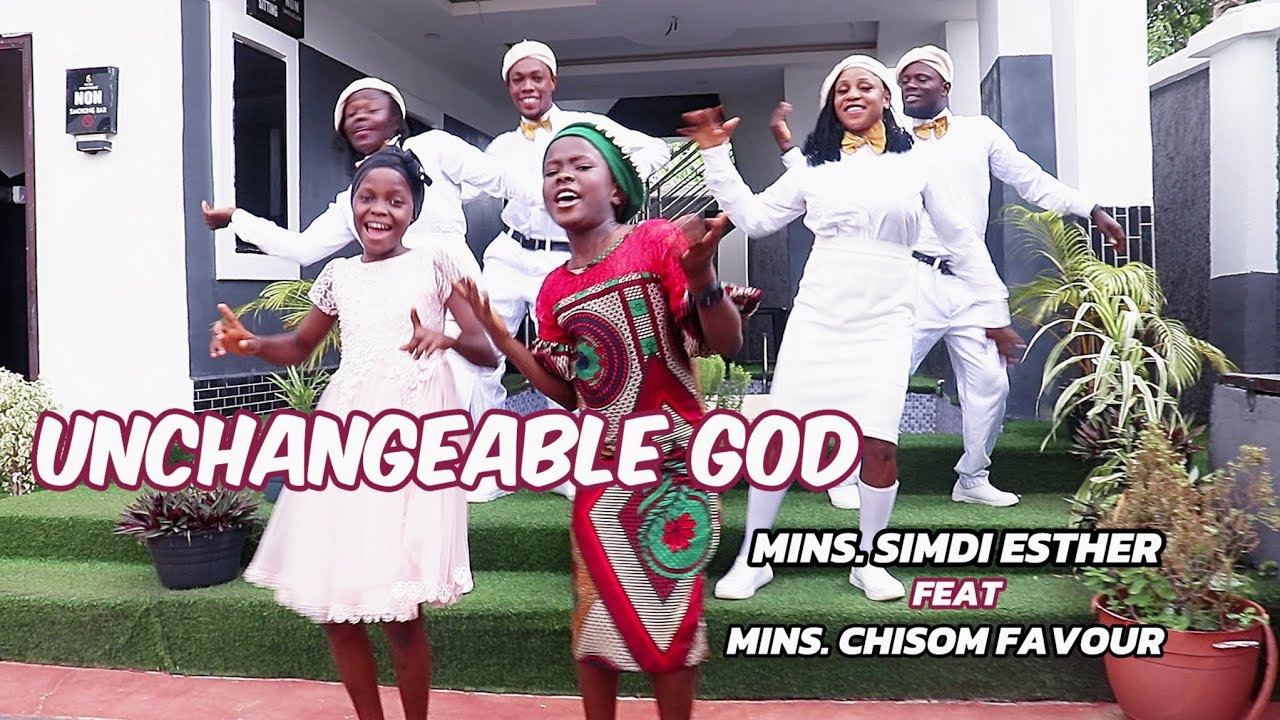 UNCHANGEABLE GOD - MIN. ESTHER SIMDI FT MIN. CHISOM FAVOUR (OFFICIAL VIDEO).