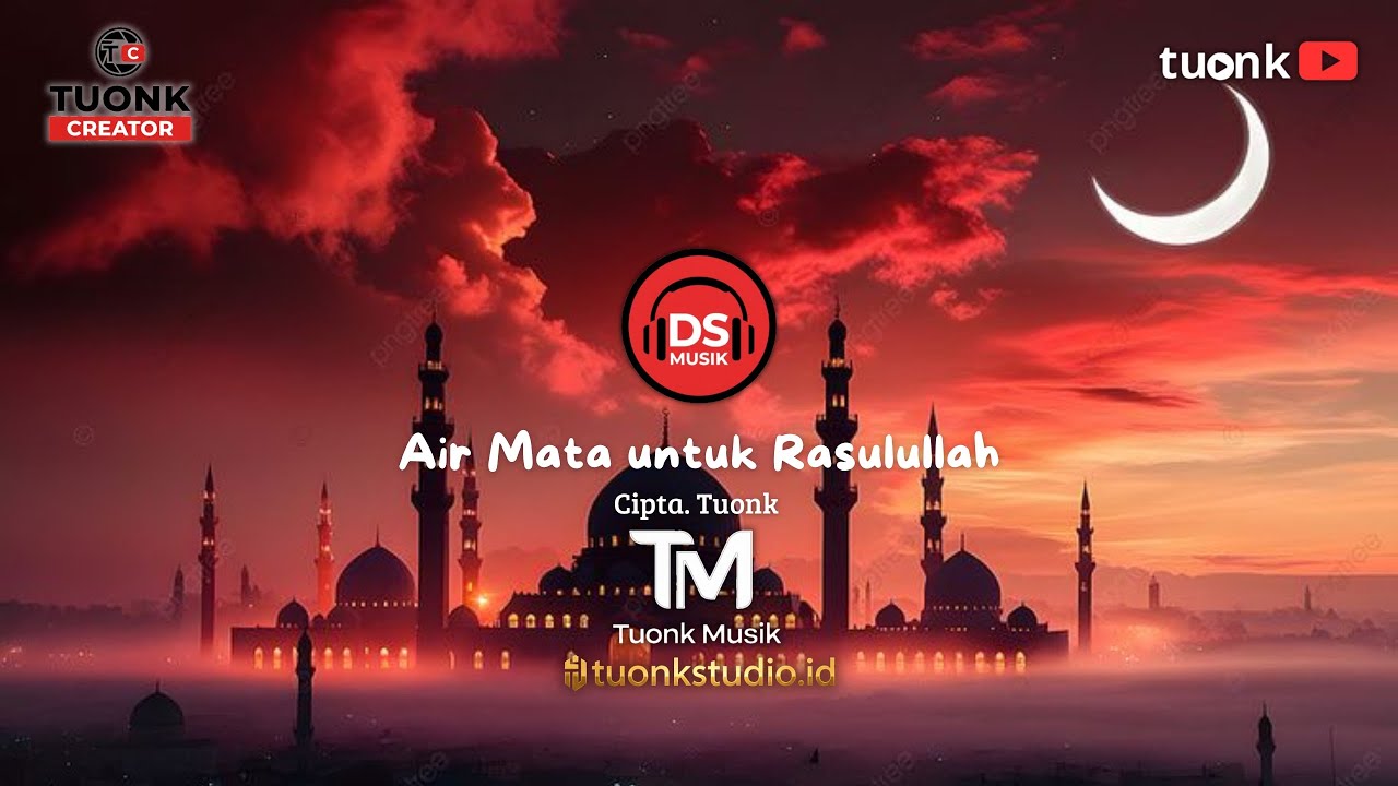 Air Mata Untuk Rasulullah - Cipta. Tuonk 