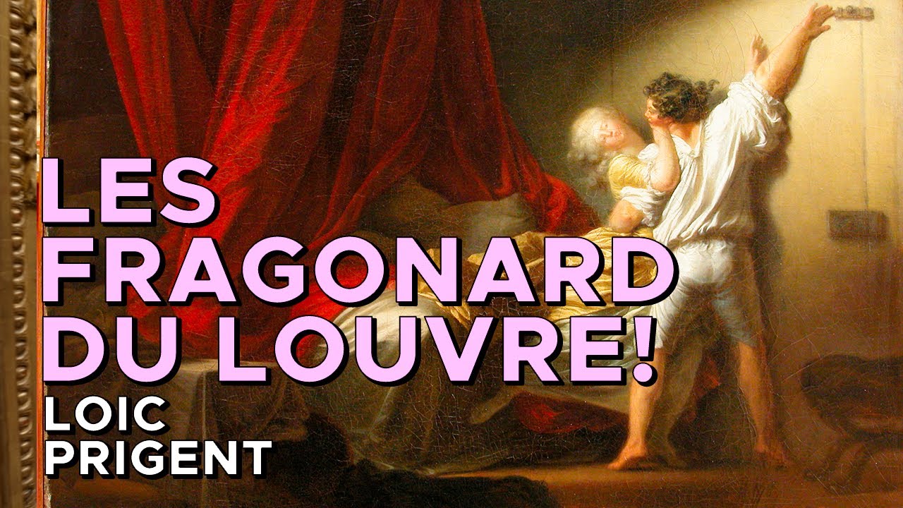 LOUVRE: DECOUVREZ LES SUBLIMES FRAGONARD! Par Loic Prigent