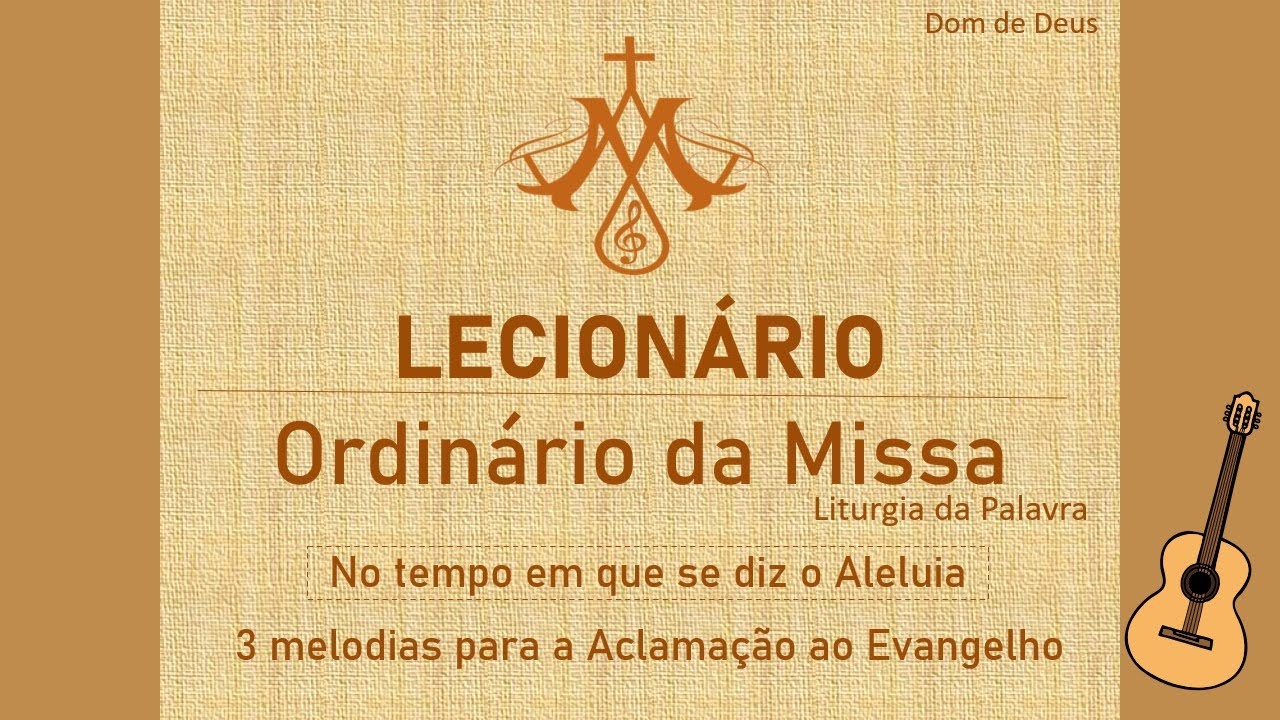 Aclamação ao Evangelho | 03 melodias para o tempo em que se diz o Aleluia | Lecionário
