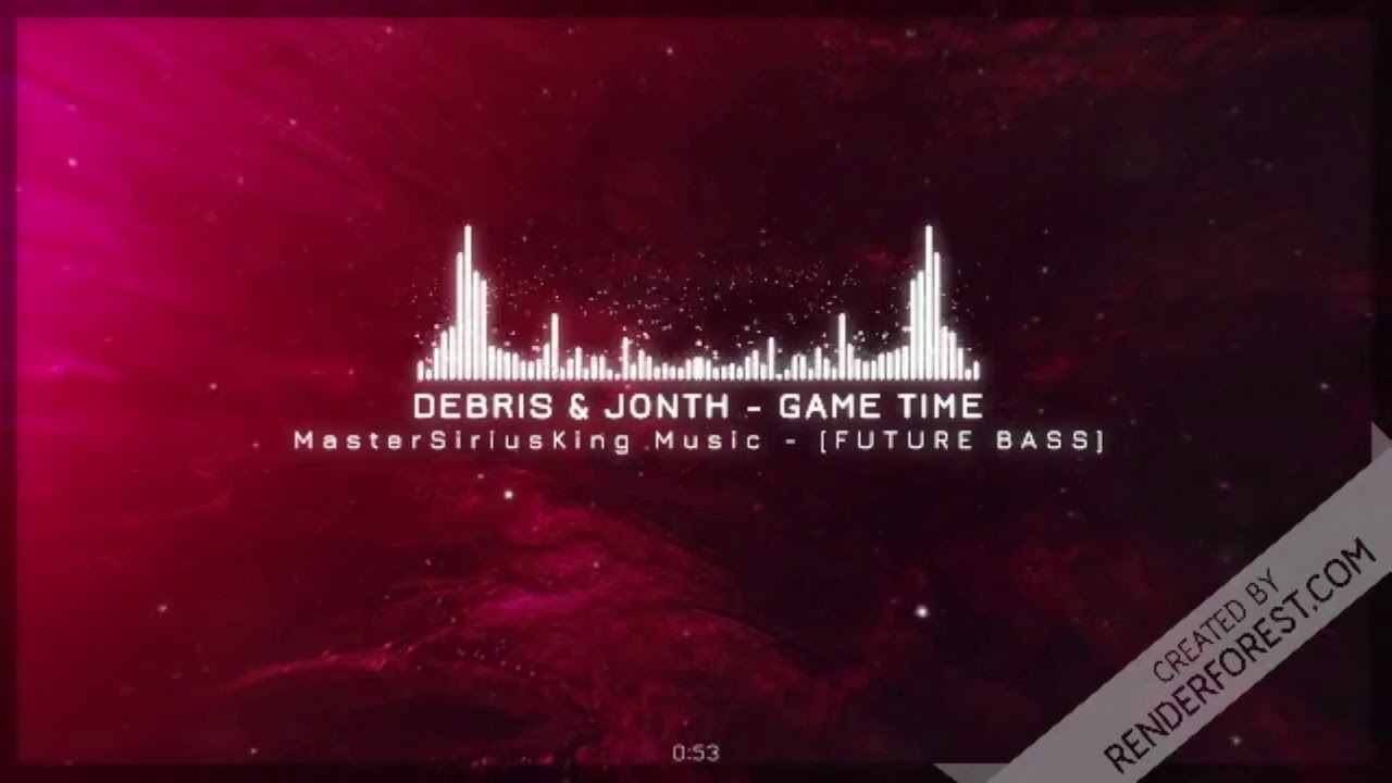 Debris & Jonth - Game Time | 🎵MasterSiriusKing Music🎵