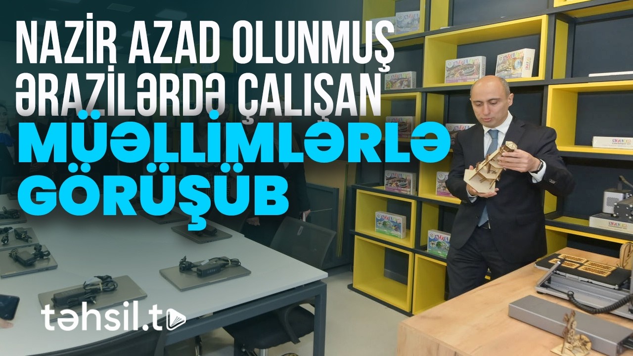 Nazir işğaldan azad edilmiş ərazilərdə çalışan müəllimlərlə görüşüb