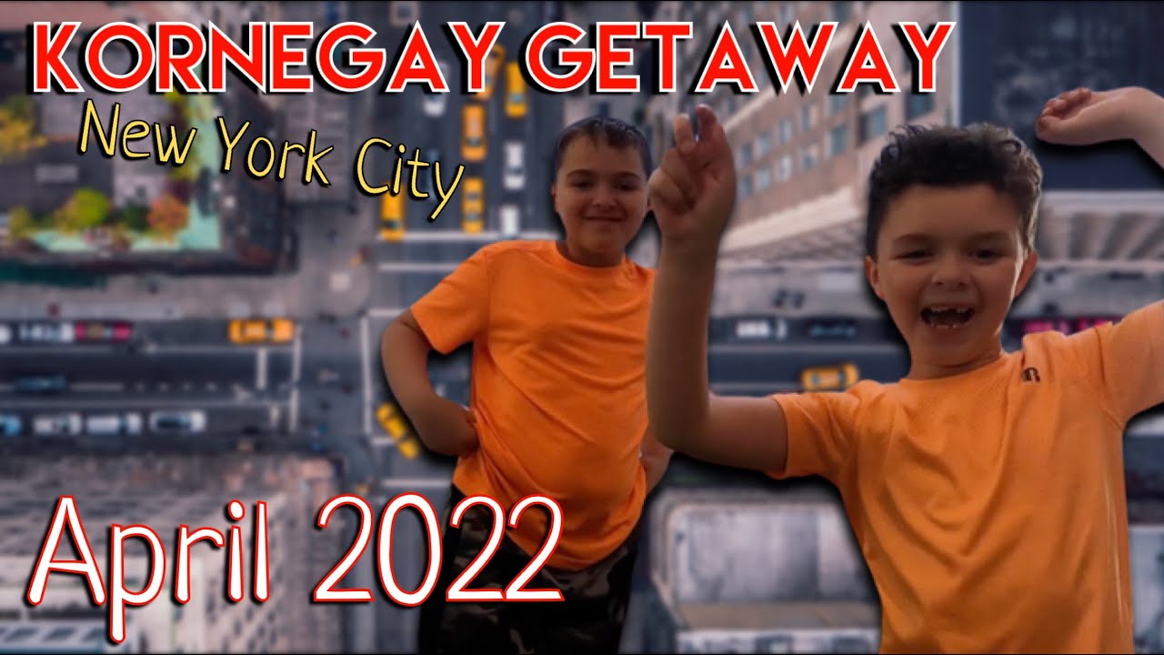 Kornegay Getaway: New York City 4.15.22