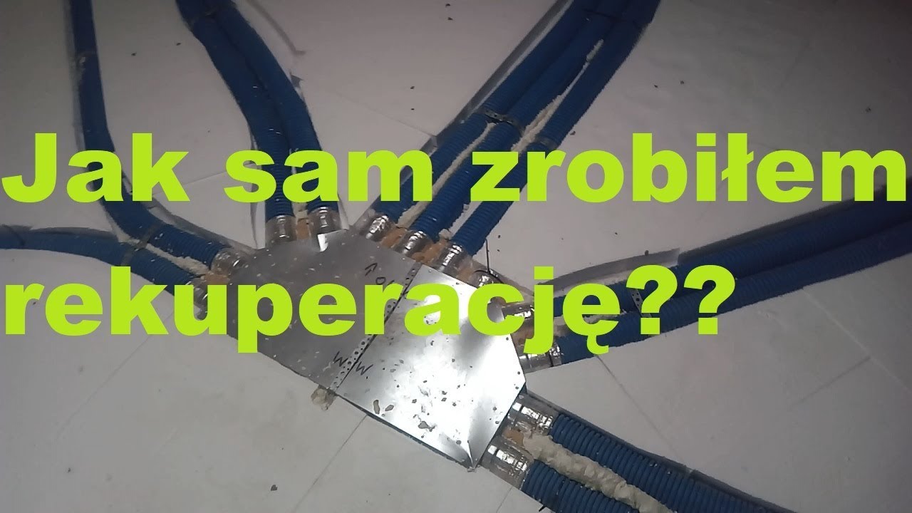Jak sam zrobiłem rekuperację?  1/2