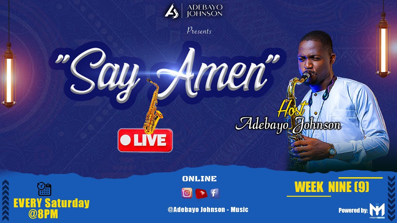SAY AMEN - WEEK 9 -  Adebayo Johnson