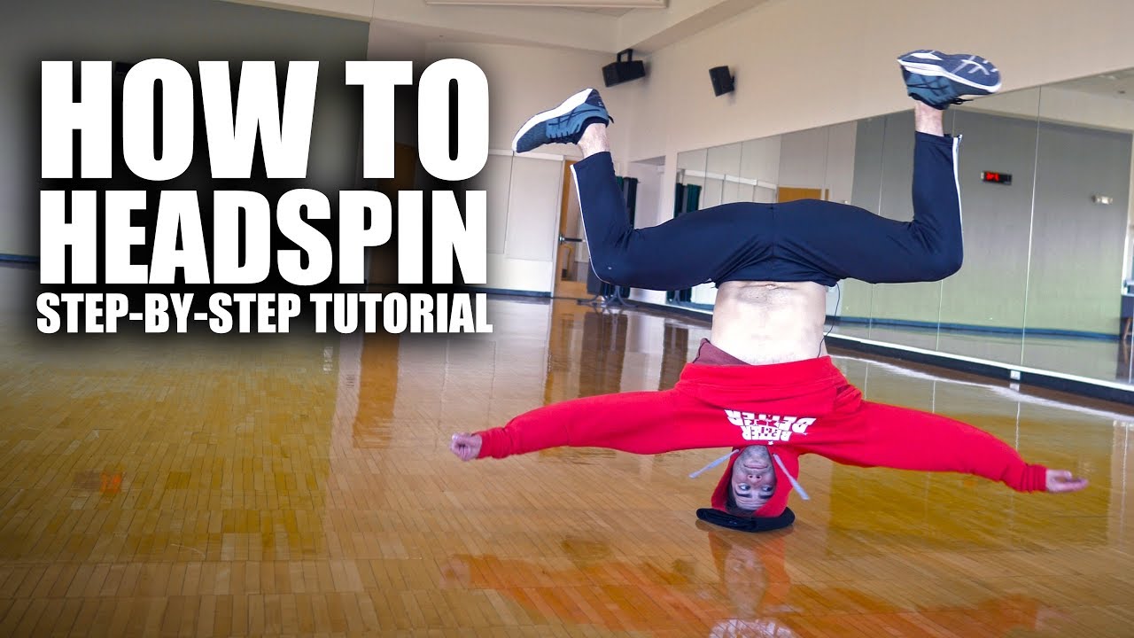 Learn How to Headspin - Step-by-Step 'Breakdance' Tutorial