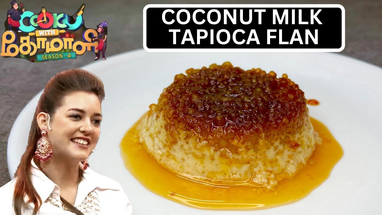 COCONUTMILK TAPIOCA FLAN | cook with comali andy recipe | cook with comali recipe in tamil | pudding