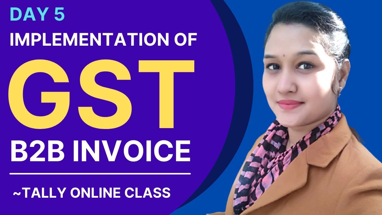Implementation Of GST | Learn GST Step By Step: Day 5 | B2B Invoice | Tally Online Class