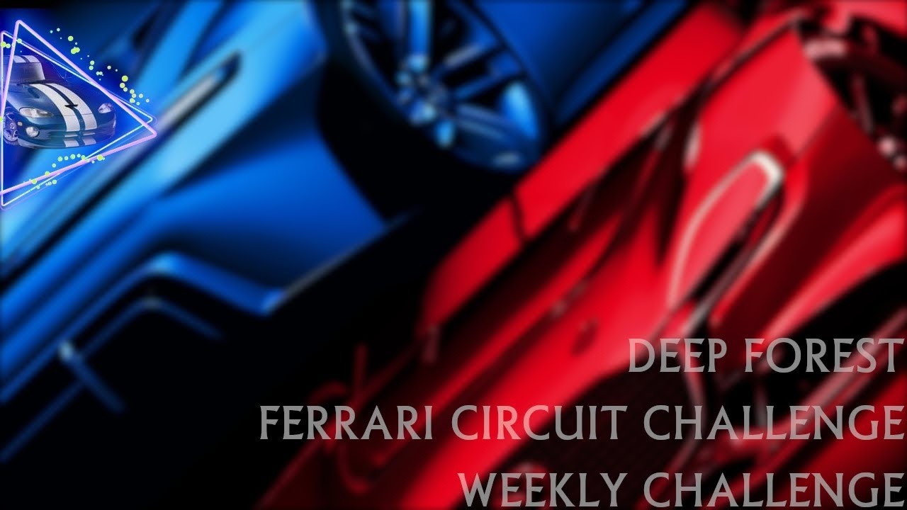 Gran Turismo 7 | Deep Forest - Ferrari Circuit Challenge - Weekly Challenge