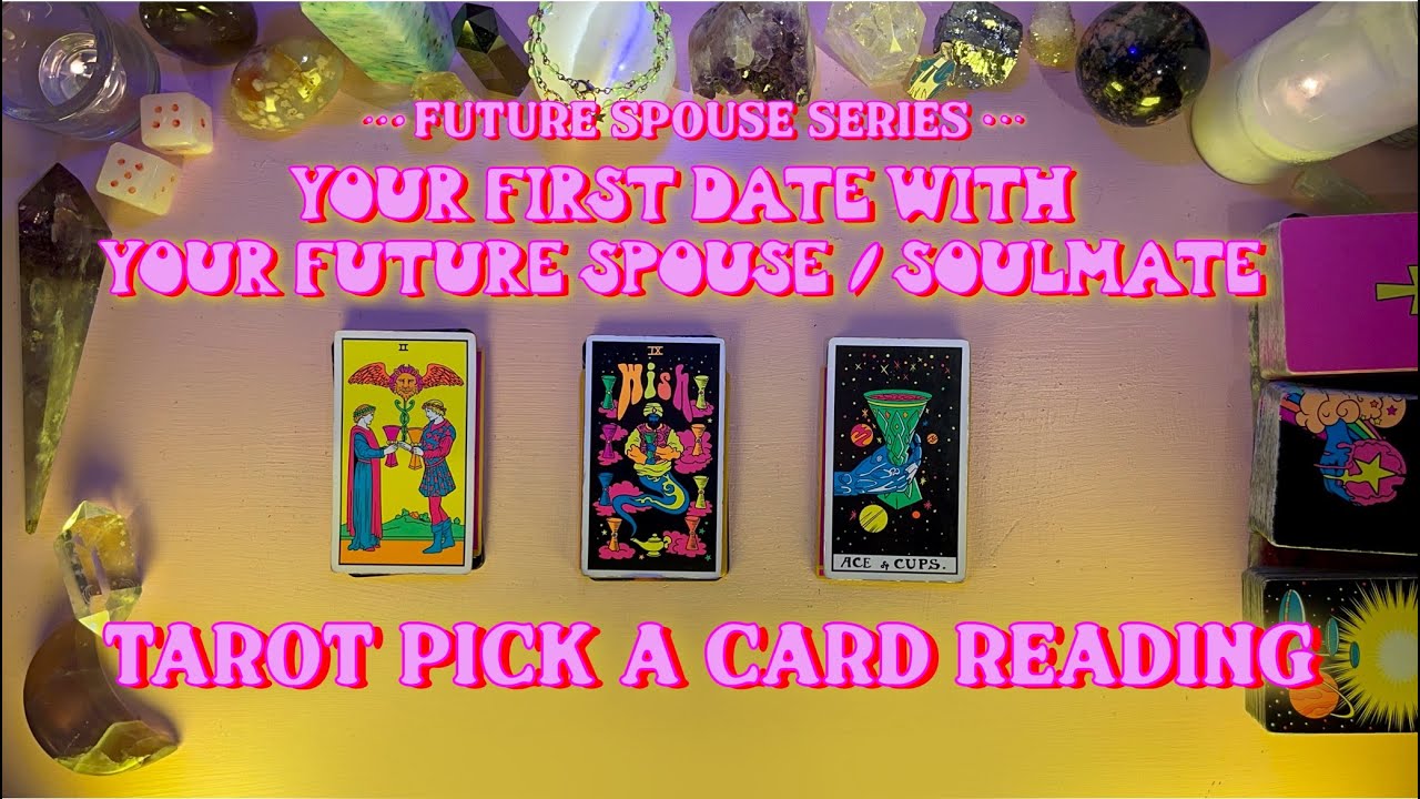 💘YOUR FIRST DATE WITH YOUR  FUTURE SPOUSE / SOULMATE 💘 FUTURE SPOUSE SERIES TIMELESS TAROT READING