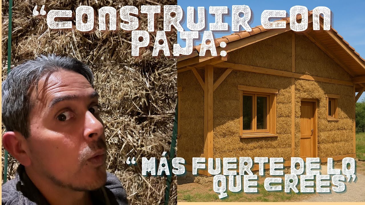 “Construir con PACAS DE PAJA: más fuerte de lo que crees!!!