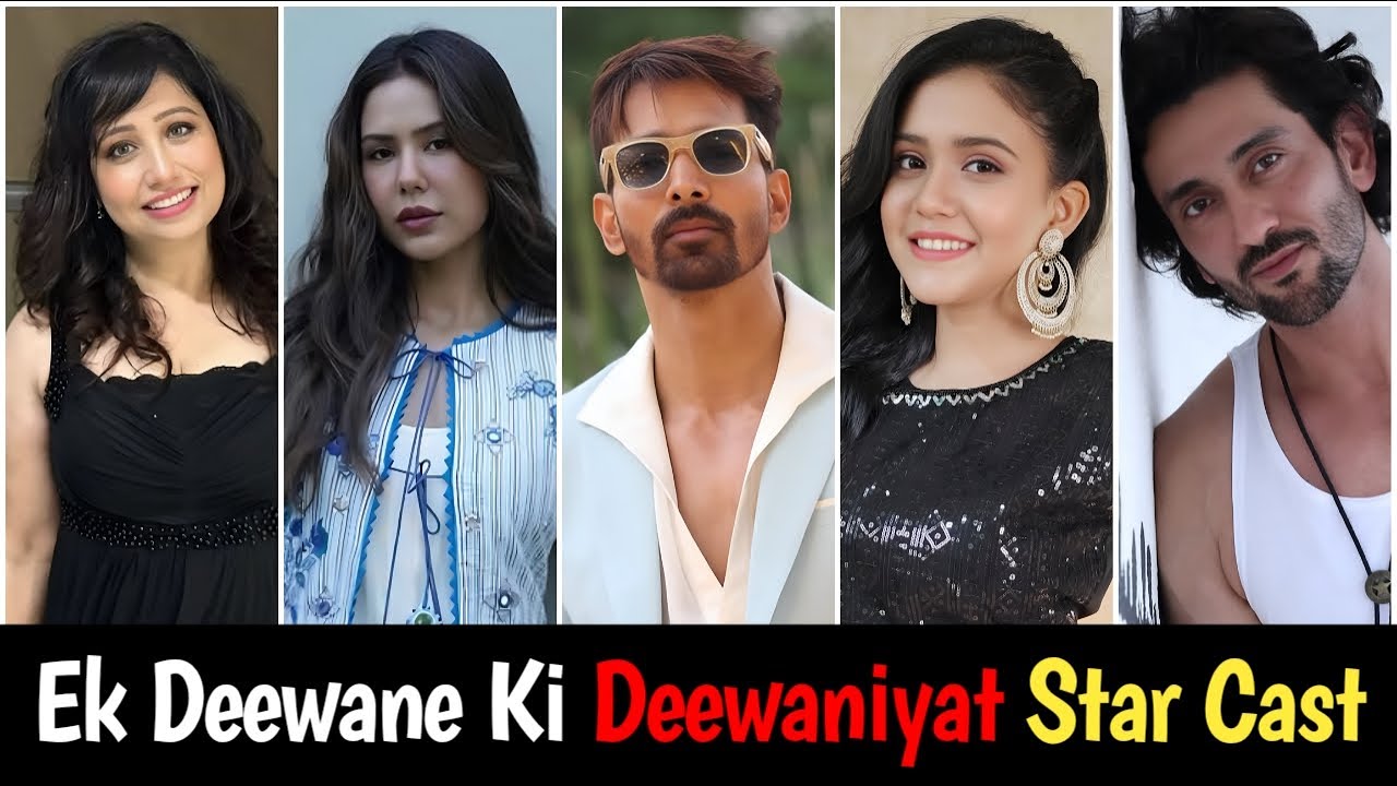 Ek Deewane Ki Deewaniyat Cast Name And Their Role | Ek Deewane Ki Deewaniyat Movie Actress Name
