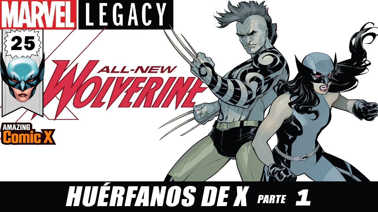 Marvel Legacy-All New Wolverine #25 - Los Hijos de Wolverine - Laura y Daken - HUÉRFANOS de X part 1