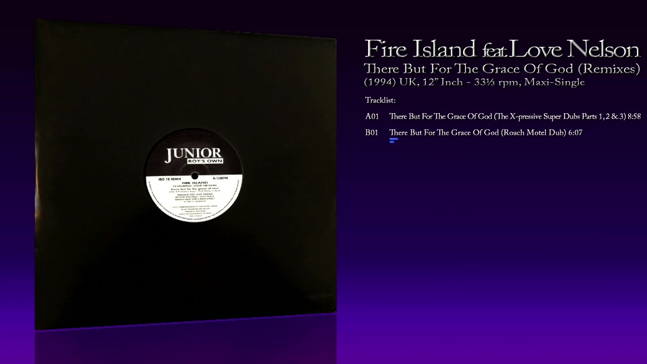 Fire Island feat. Love Nelson (1994) There But For The Grace Of God (Remixes) [12