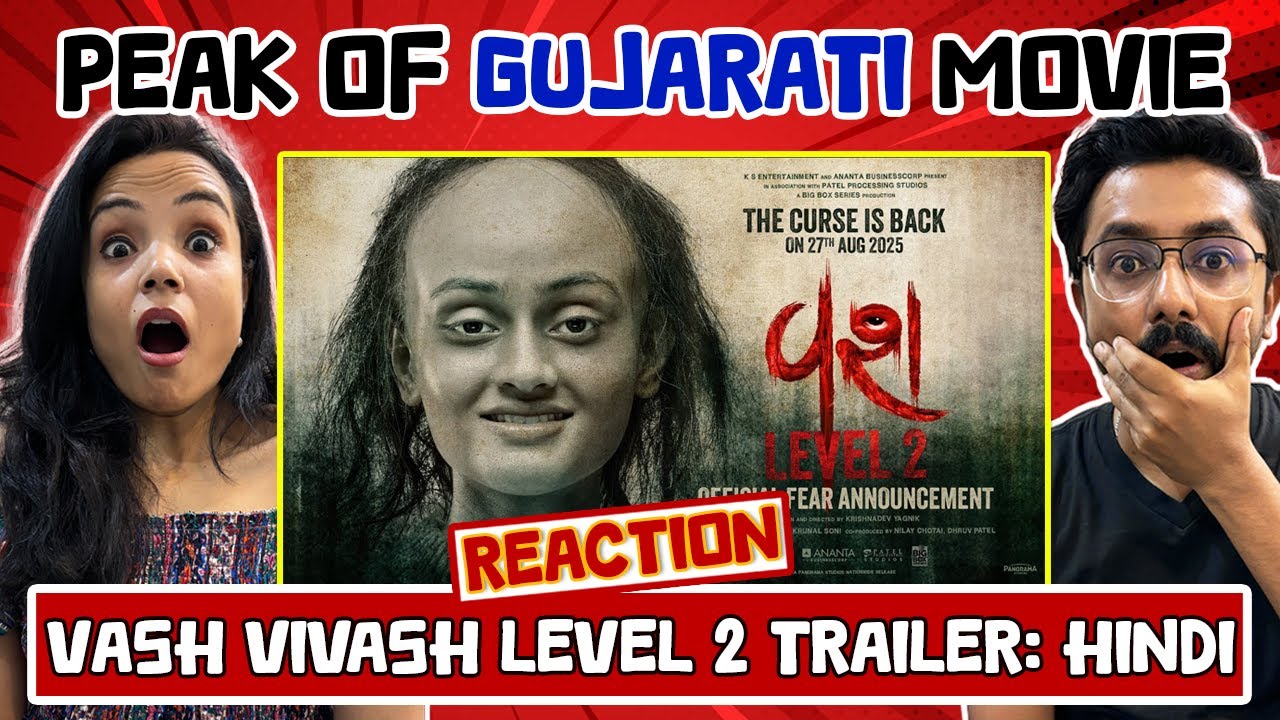 Vash Vivash Level 2 Trailer (Hindi) Reaction | Janki Bodiwala, Hitu K, Hiten K, Monal G