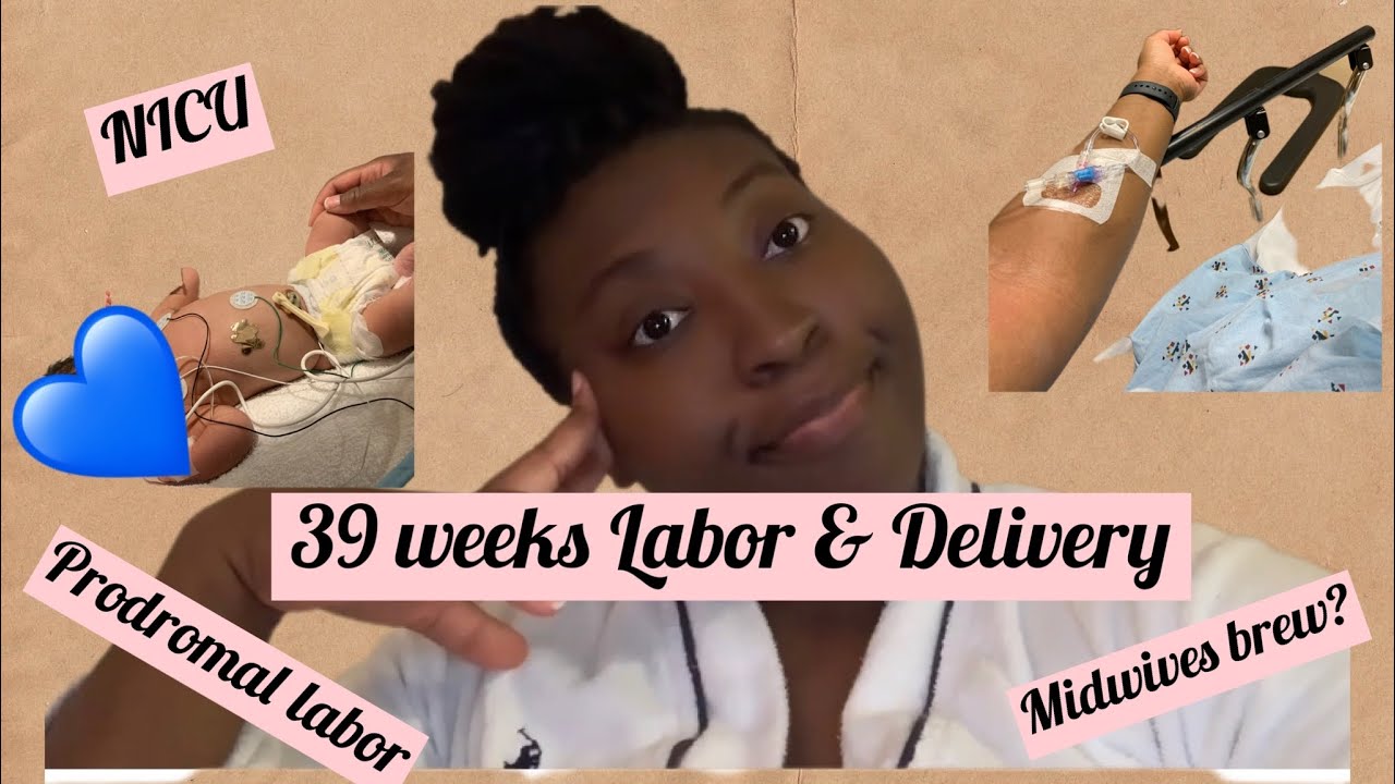37-39 weeks|Prodromal Labor| Labor & Delivery|Midwives Brew?