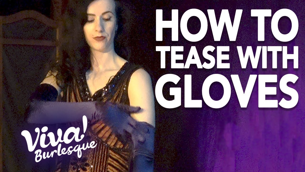 How to Tease with Gloves | Burlesque Tips | Viva Burlesque
