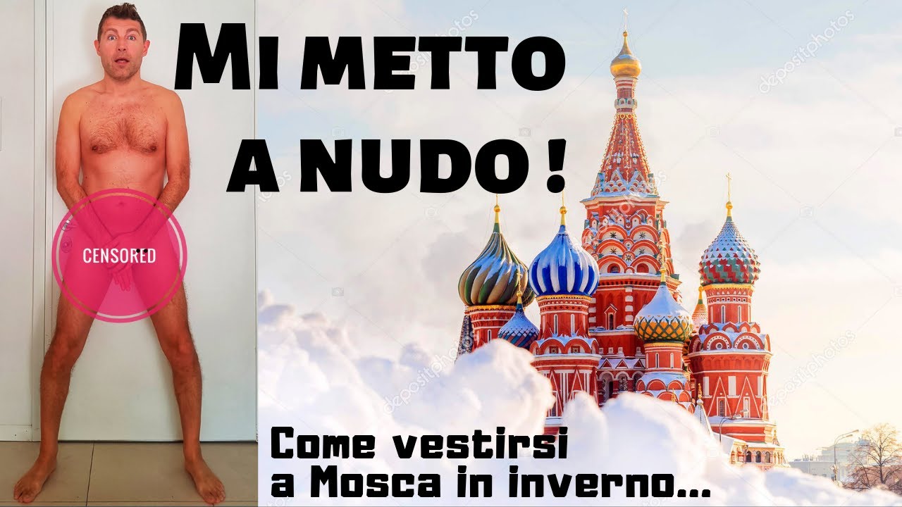 Mi metto a nudo ! Come vestirsi in inverno a Mosca