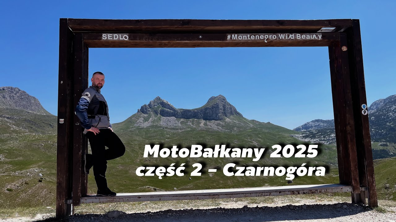 MotoBałkany 2025 część 2: Czarnogóra! Triumph Tiger 900 GT Pro!