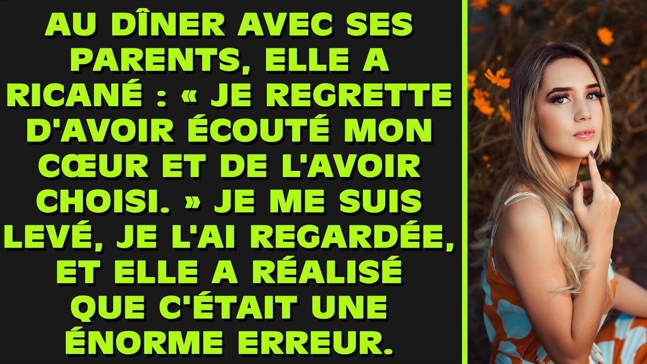 Lors d'un dîner avec ses parents, elle a dit : « Je regrette d'avoir écouté mon cœur et de l'avoir c