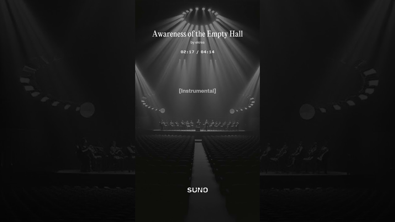 Awareness of the Empty Hall　#ハイブリッド・エレクトロニクス　#ステレオフィールド　#シネマティック・オーケストラ　#ホラー映画音楽　#suno 　©️2025𝑬𝒌𝒓𝒆𝒂