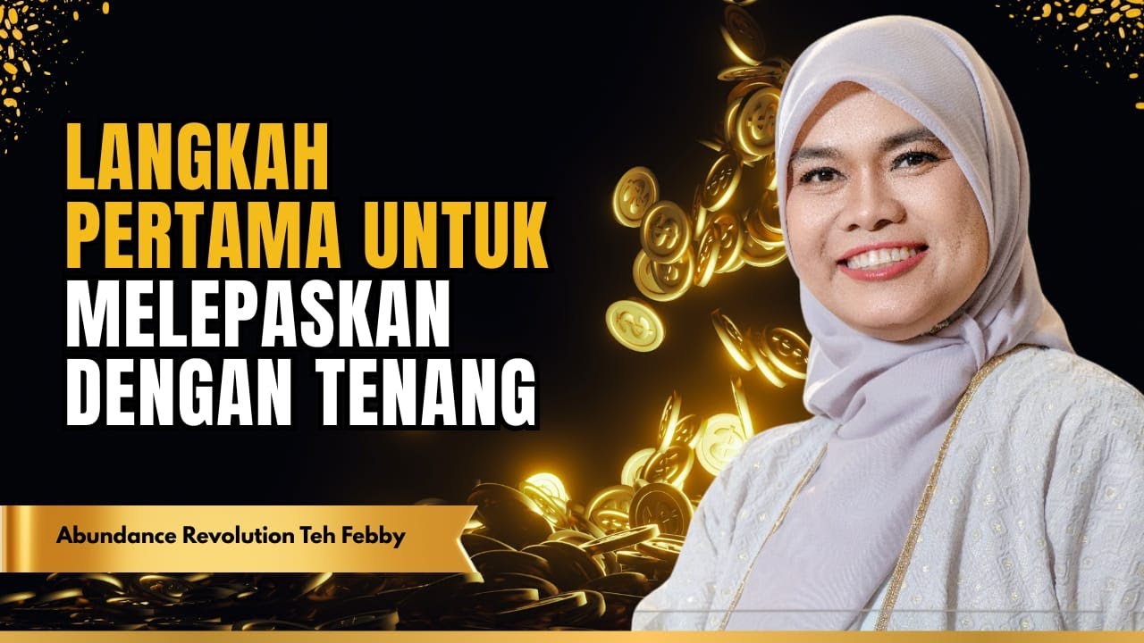 TEH FEBBY: LANGKAH PERTAMA UNTUK MELEPASKAN DENGAN TENANG