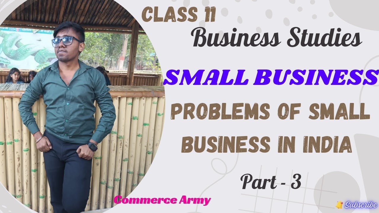 Problems of Small Business in India – Explained | Class 11 BST | Part 3