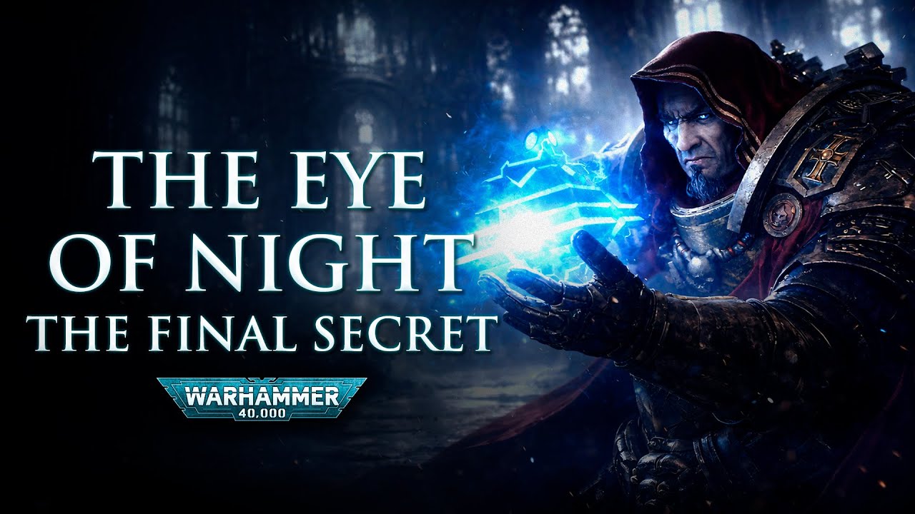 The Eye of Night: The Final Secret | Warhammer 40k Lore