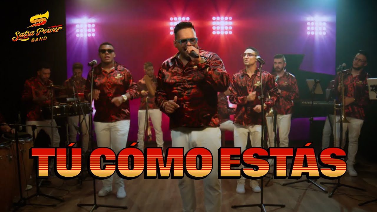 Tú Cómo Estás, Salsa Power Band - Video Oficial