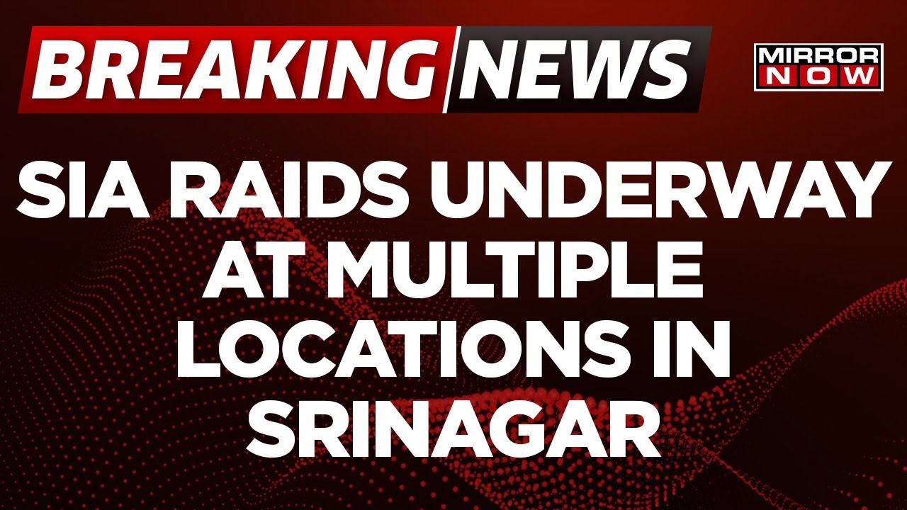 Breaking News|SIA Raids Underway At Multiple Locations In Srinagar | Houses Searched |Latest Updates