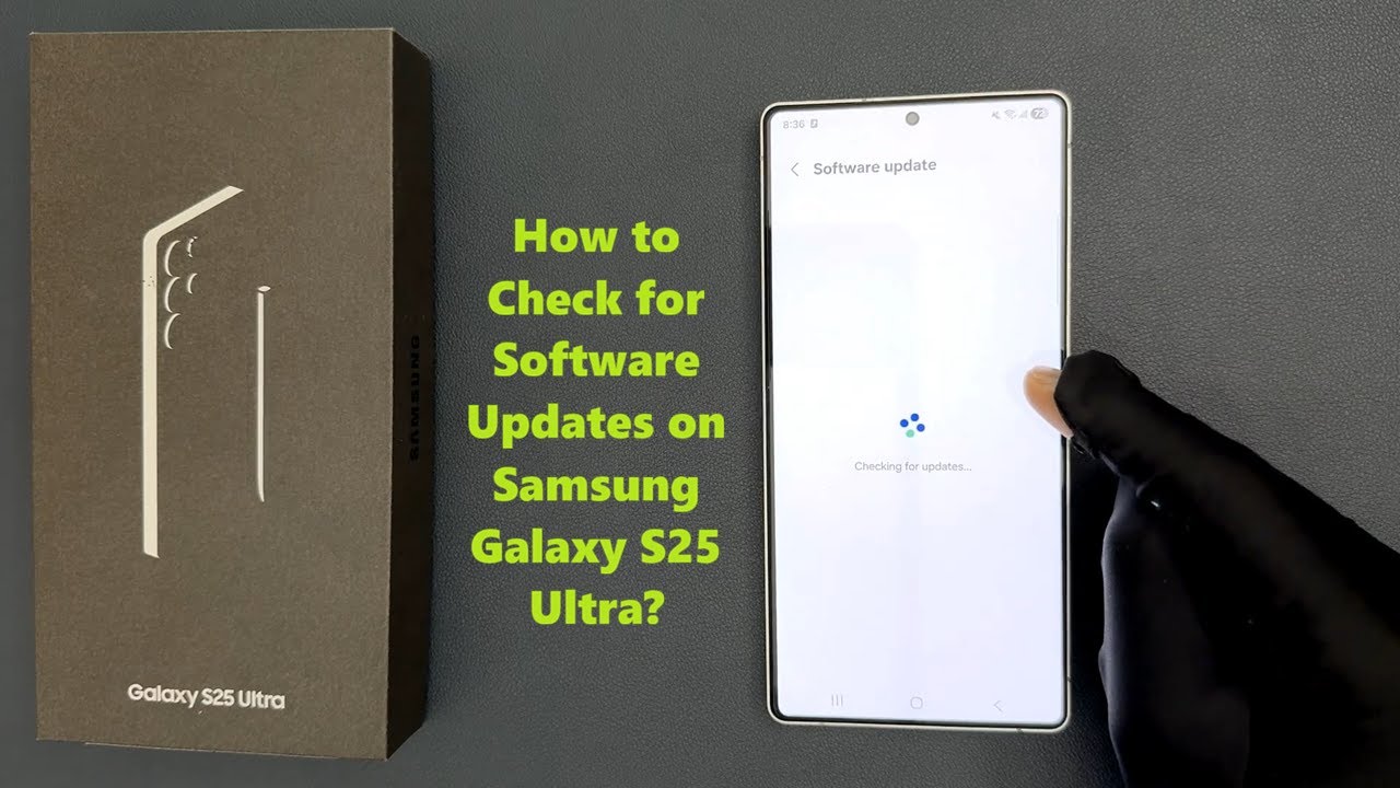 How to Check for Software Updates on Samsung Galaxy S25 Ultra?