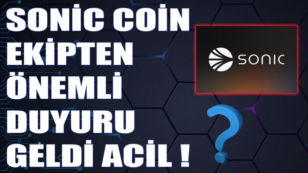 SONİC COİN &Ouml;NEMLİ DUYURU GELDİ KA&Ccedil;IRMA! S COİN B&Uuml;Y&Uuml;K Y&Uuml;KSELİŞ GELEBİLİR Mİ?