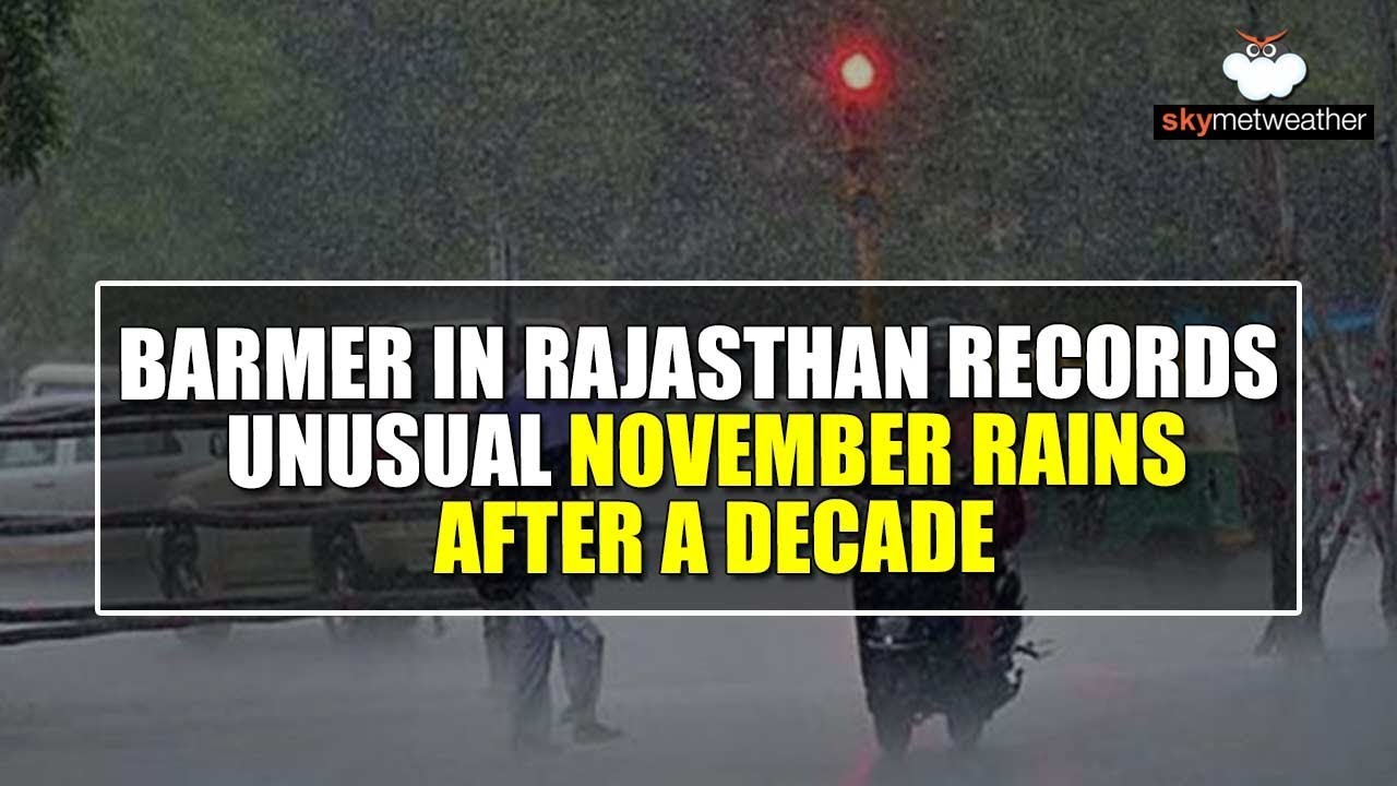 Barmer in rajasthan records unusual november rains after a decade