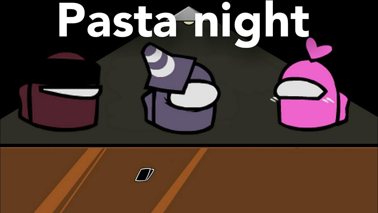Impostor night (pasta night but the impostors sings it)
