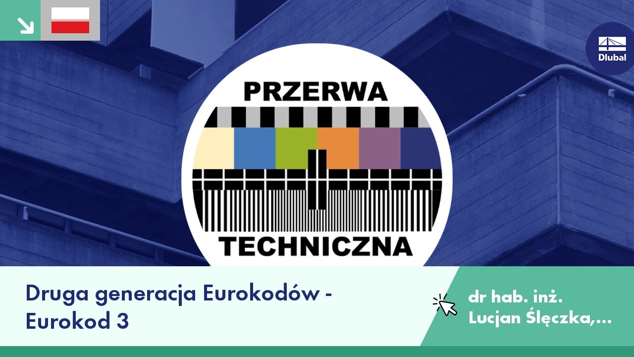 Przerwa Techniczna: Druga generacja Eurokod&oacute;w - Eurokod 3