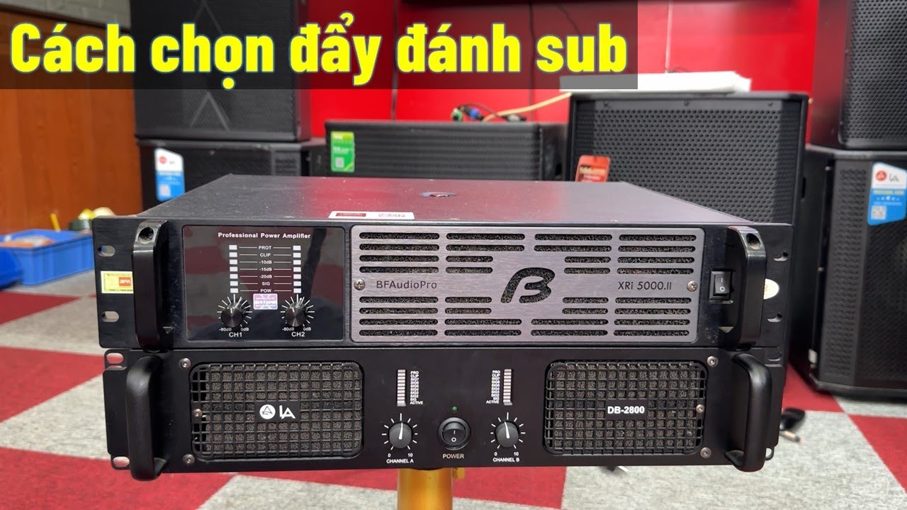 Cách chọn cục đẩy đánh sub dễ hiểu nhất