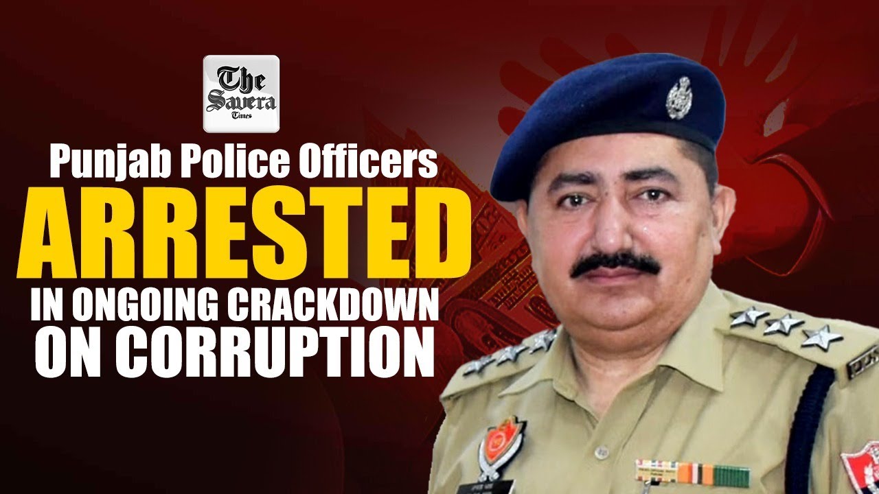 [Live] Punjab Police Officers Arrested in Ongoing Crackdown on Corruption