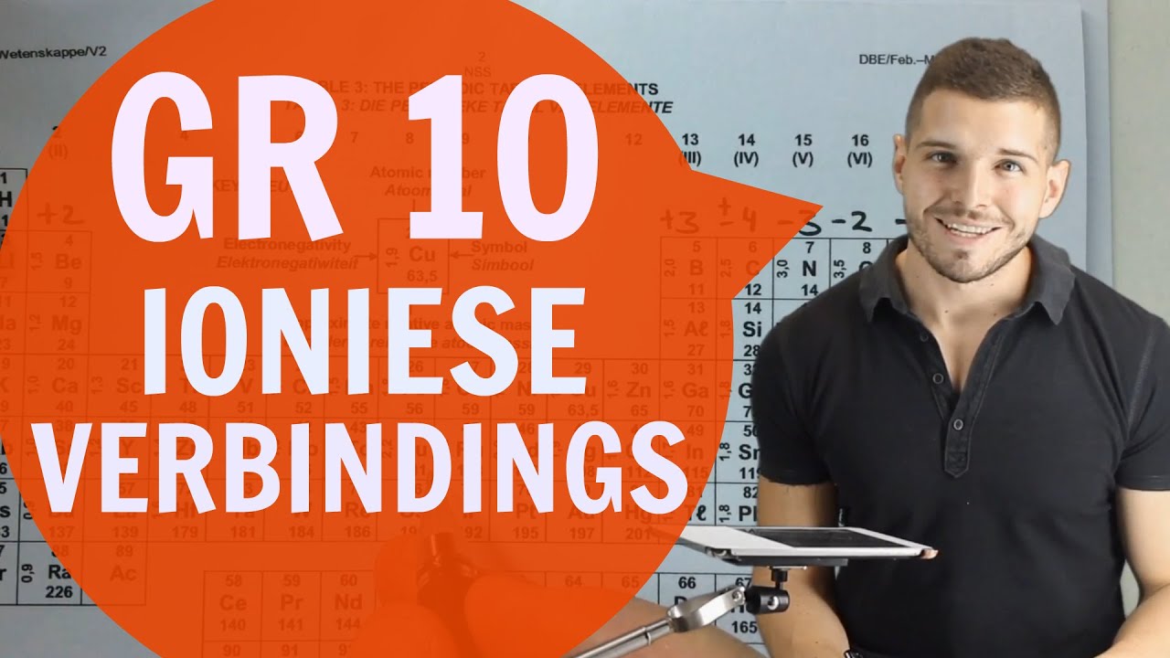 Gr 10 Wetenskap : Ioniese Verbindings