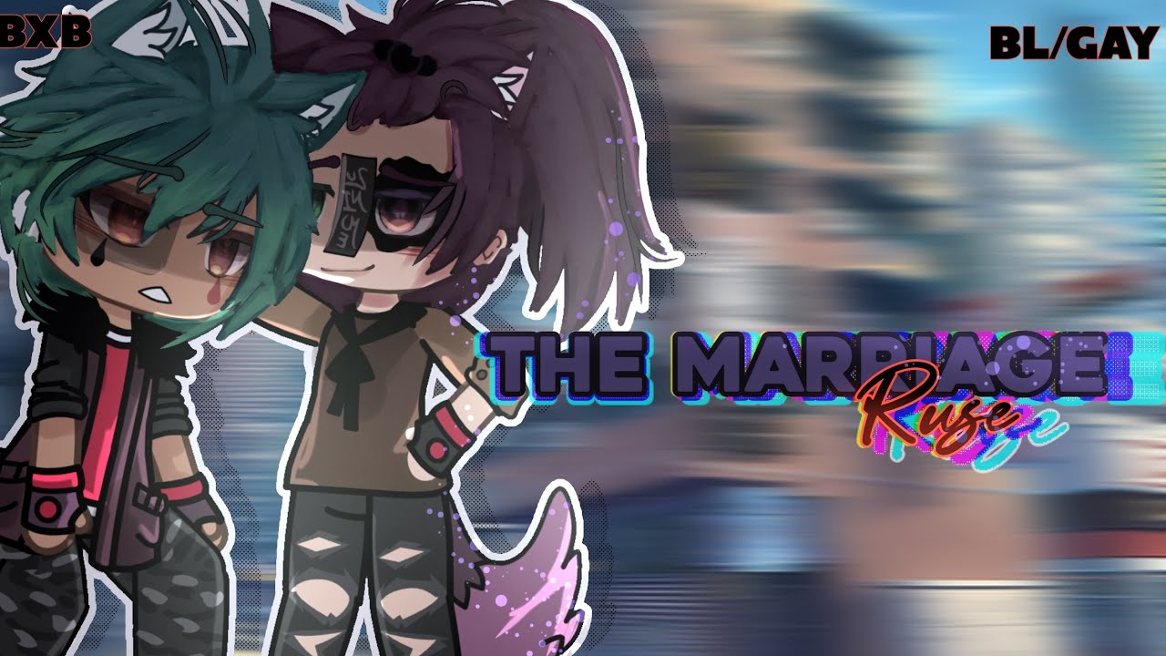 “The Marriage 𝙍𝙐𝙎𝙀~” || GLMM || BL/GAY || Gacha Mini Movie