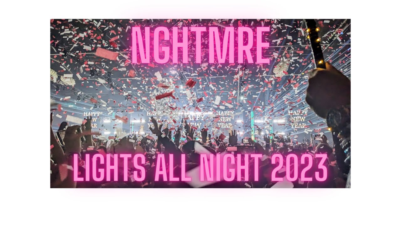 NGHTMRE - LIGHTS ALL NIGHT 2023 - 4K/HQ AUDIO