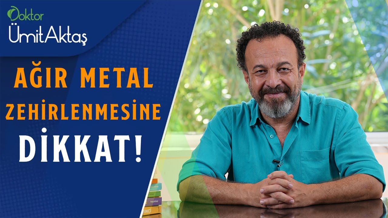 Ağır Metal Zehirlenmesine Dikkat! | Farkında Olmadan Zehirleniyoruz!