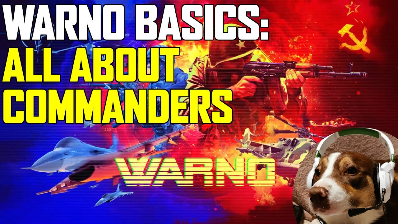 Lets Talk Commanders - WARNO Basics