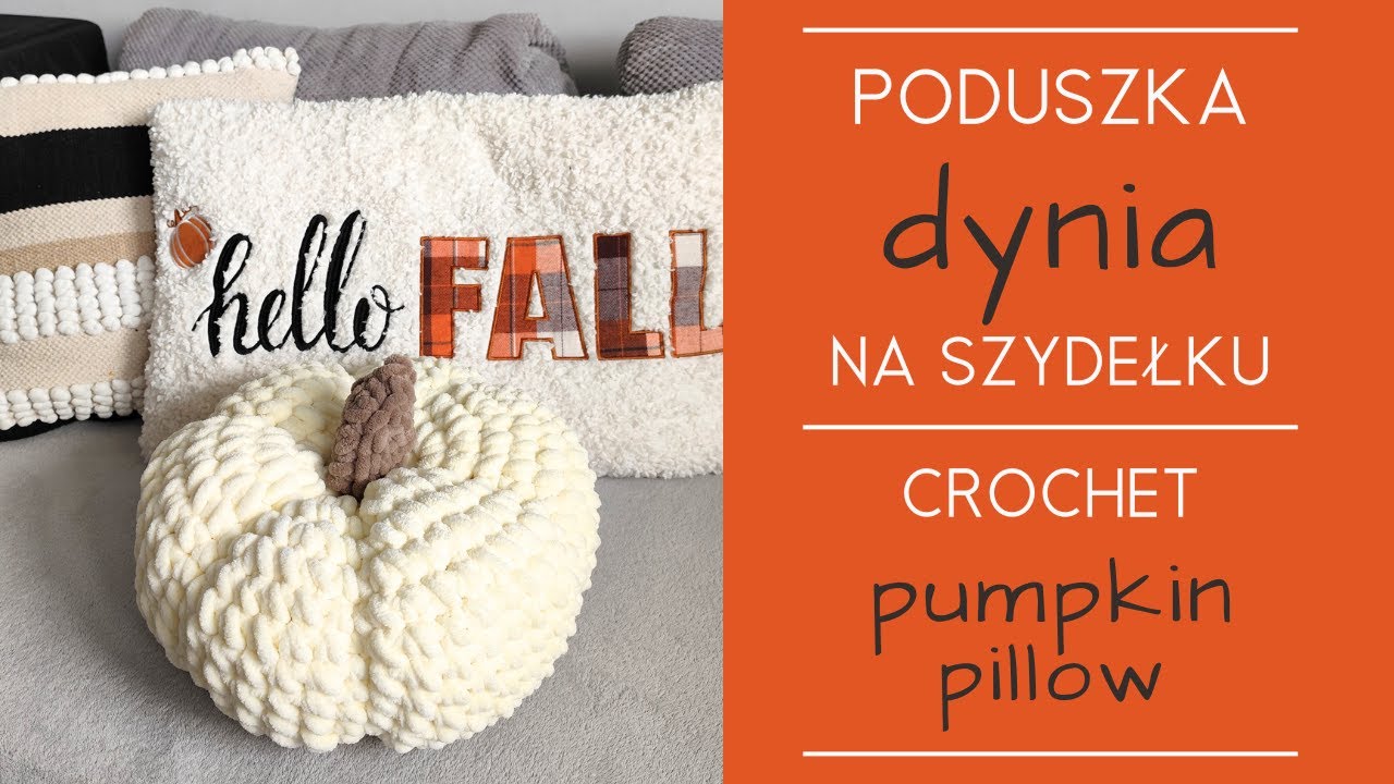 Poduszka Dynia na Szydełku - tutorial jak zrobić krok po kroku