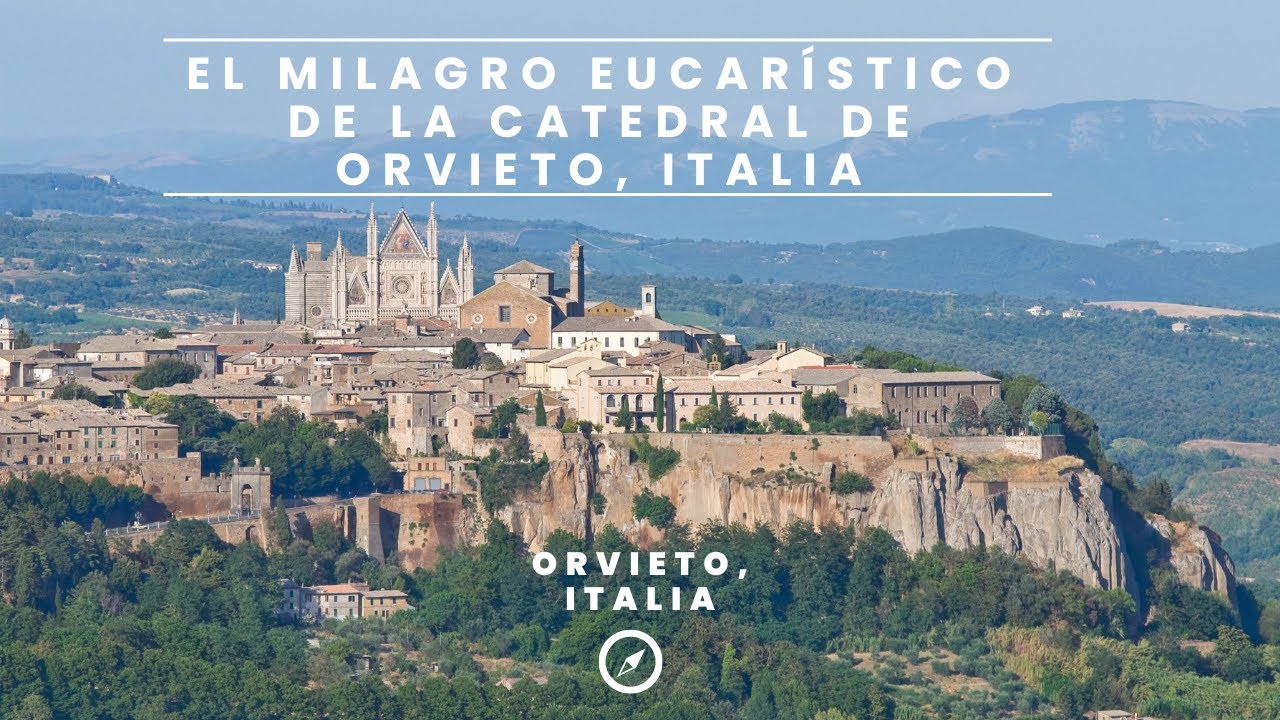 El Milagro Eucarístico de la Catedral de Orvieto, Italia